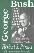 George Bush: The Life of a Lone Star Yankee