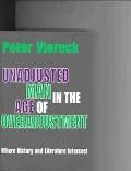 Unadjusted Man in the Age of Overadjustment Where History and Literature Intersect