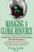 Managing a Global Resource: Challenges of Forest Conservation and Development, Vol. 5