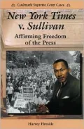 New York Times vs. Sullivan : Affirming Freedom of the Press