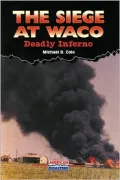 The Siege at Waco : Deadly Inferno