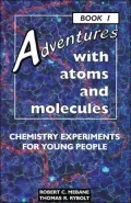 Adventures with Atoms and Molecules: Chemistry Experiments for Young People