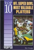 Top 10 NFL Super Bowl Most Valuable Players