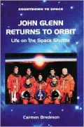 John Glenn Returns to Orbit: Life on the Space Shuttle
