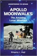 Apollo Moonwalks: The Amazing Lunar Missions