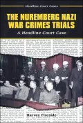 The Nuremberg Nazi War Crimes Trials: A Headline Court Case