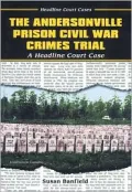 The Andersonville Prison Civil War crimes trial