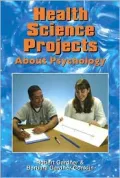 Health Science Projects about Psychology (Science Projects Series)