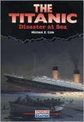 The Titanic: Disaster at Sea