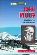 John Muir: Crusader for the Wilderness