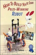 How to Build Your Own Prize-Winning Robot
