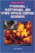 Pyromania, Kleptomania, and Other Impulse-Control Disorder