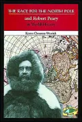 Race for the North Pole and Robert Peary in World History