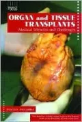 Organ and Tissue Transplants: Medical Miracles and Challenges