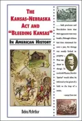 Kansas-nebraska Act and Bleeding Kansas in American History