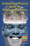 Science Fair Projects about the Properties of Matter Using Marbles, Water, Balloons, and More