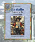 LA Salle: Explorer of the Mississippi