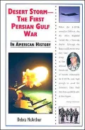 Desert storm--the first Persian Gulf War in American history