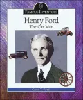Henry Ford: The Car Man