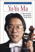 Yo-Yo Ma A Cello Superstar Brings Music to the World
