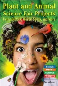 Plant and Animal Science Fair Projects: Using Beetles, Weeds, Seeds, and More
