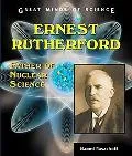 Ernest Rutherford Father of Nuclear Science