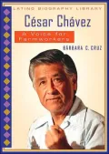 Cesar Chavez: A Voice For Farmworkers