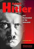 Adolf Hitler: Evil Mastermind of the Holocaust