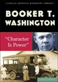 Booker T. Washington: Character Is Power