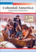 Colonial America: Building Toward Independence