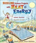 Sizzling Science Projects with Heat and Energy
