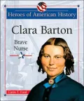 Clara Barton: Brave Nurse
