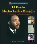 El dia de Martin Luther King, Jr.: Honramos a un hombre de paz
