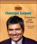 George Lopez: Comedian and TV Star