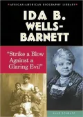 Ida B. Wells-Barnett: Strike a Blow Against a Glaring Evil