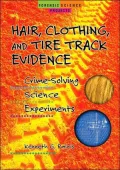 Hair, Clothing, and Tire Track Evidence Crime-Solving Science Experiments