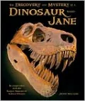 Discovery and Mystery of a Dinosaur Named Jane