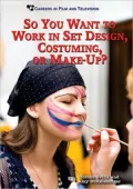 So You Want to Work in Set Design, Costuming, or Make-up?