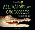 Alligators and Crocodiles: Hunters of the Night