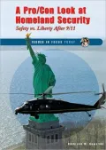 Pro/con Look at Homeland Security: Safety vs. Liberty After 9/11