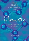 Easy Genius Science Projects with Chemistry: Great Experiments and Ideas