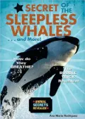Secret of the Sleepless Whales... And More!