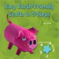 Easy Earth-Friendly Crafts in 5 Steps