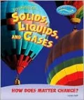 Looking at Solids, Liquids, and Gases: How Does Matter Change?