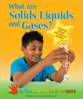 What Are Solids, Liquids, and Gases?: Exploring Science with Hands-on Activities