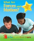 What Are Forces and Motion?: Exploring Science with Hands-on Activities