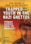 Trapped?Youth in the Nazi Ghettos: Primary Sources from the Holocaust