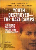 Youth Destroyed?the Nazi Camps: Primary Sources from the Holocaust