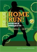 Home Run!: Science Projects with Baseball and Softball