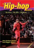 Hip-Hop Scene: The Stars, the Fans, the Music
